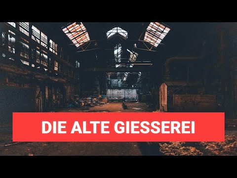 Die verlassene Gießerei - NRW Lost Places - Urban Exploration