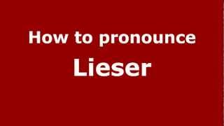 How to pronounce Lieser
