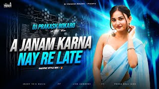 Download lagu A JANAM KARNA NAIRE LATE  [ GANPAT STYLE MIX ] DJ PRAKASH IN THE MIX mp3