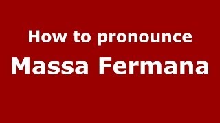 How to pronounce Massa Fermana
