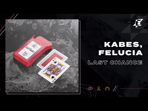 Kabes & Felucia - Last Chance