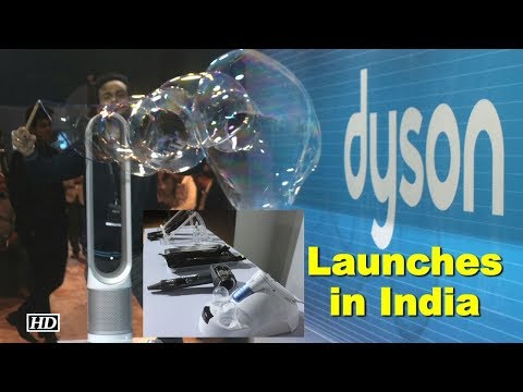Dyson launches in India, opens first demo store