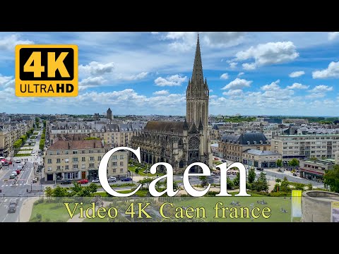 Caen | France | 4K | City of Caen 2022