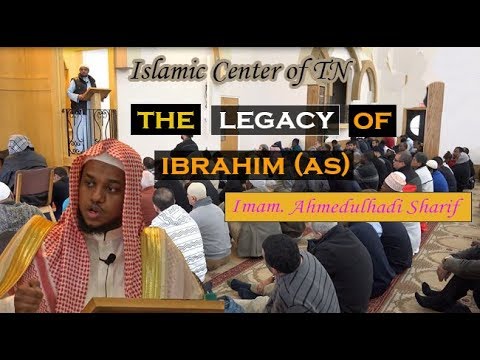 The Legacy of Ibrahim (AS) | Imam Ahmedulhadi Sharif