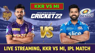 🔴Live IPL 2022 Live Streaming Mumbai Indians vs Kolkata Knight Riders Live Stream | Cricket22