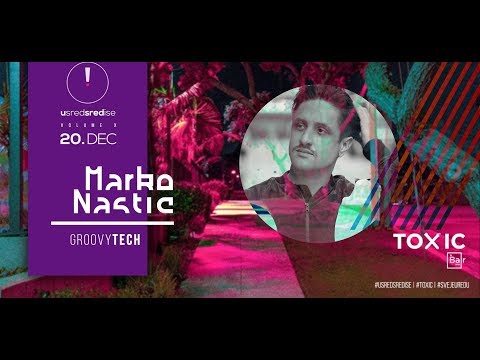 Marko Nastic @Toxic bar part 2 /2017