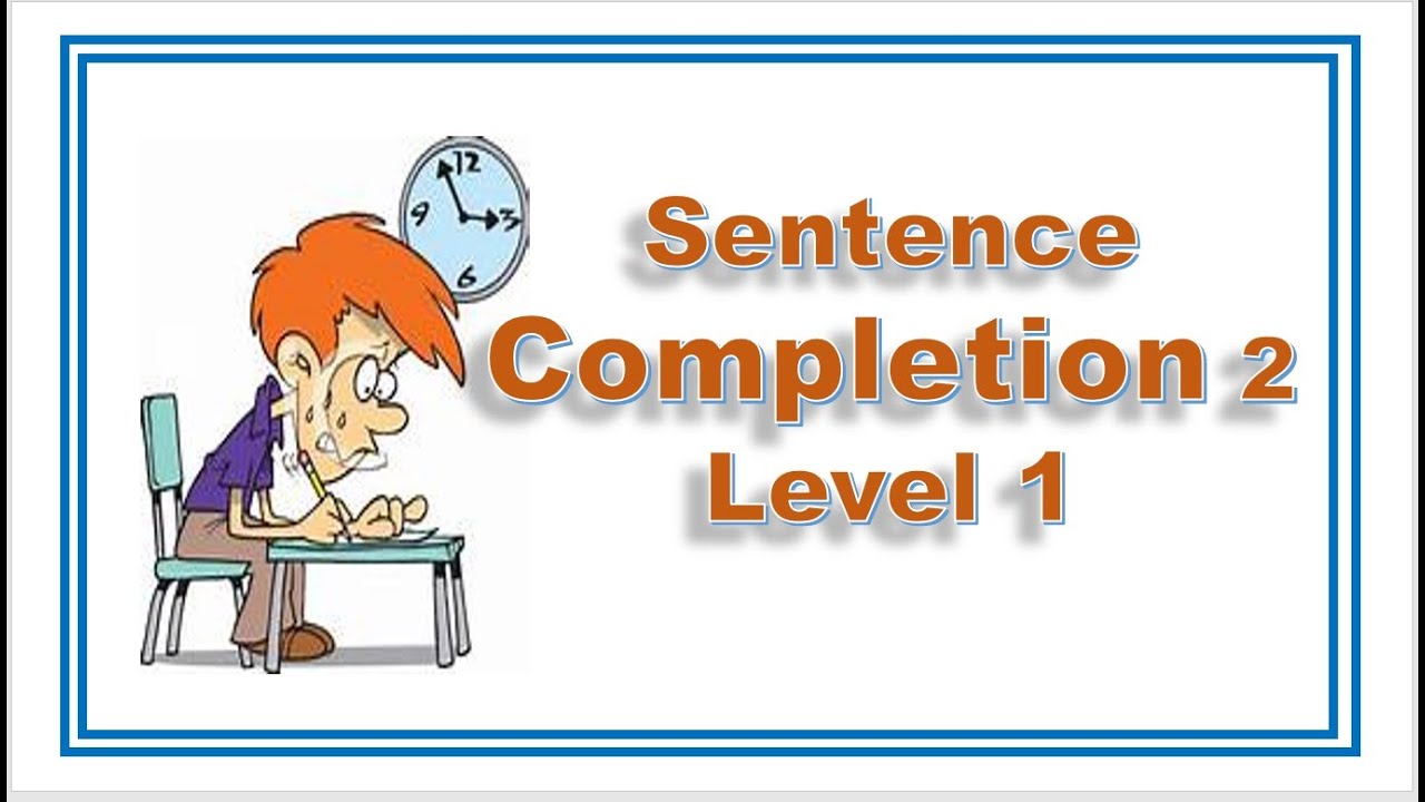 Sentence Completion 2 || Level 1