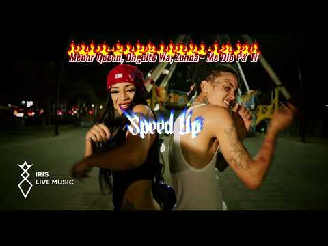 Menor Queen, Onguito Wa, Zunna - Me Dio Pa' Ti (Speed Up)