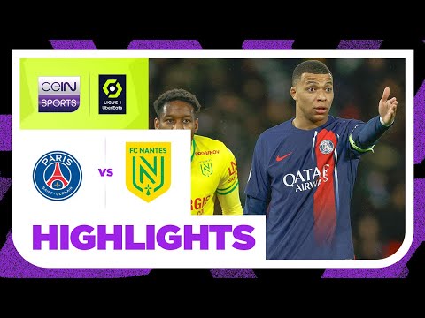 PSG v Nantes | Ligue 1 23/24 Match Highlights