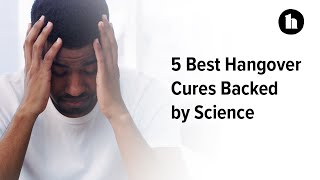 5 Best Hangover Cures Backed by Science | Healthline