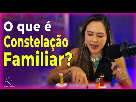 Constelação Familiar | O QUE É e COMO funciona o sistema familiar?