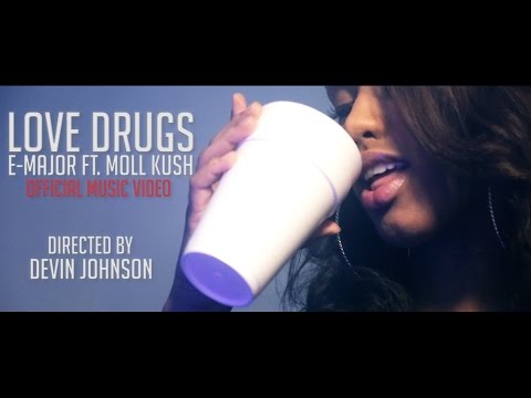 E-Major - Love Drugs ft. Moll Kush (Official Music Video)