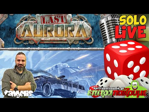 Last Aurora - SOLO Live Playthrough by Epitrapaizoume.gr