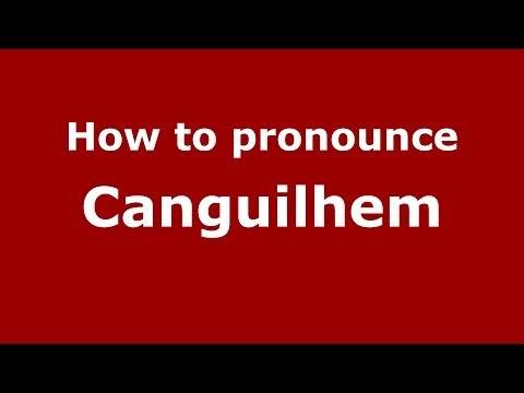 How to pronounce Canguilhem
