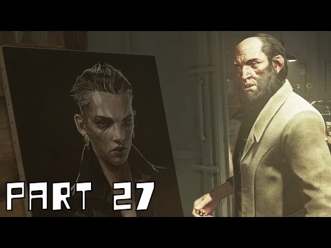 DISHONORED 2 Walkthrough Gameplay Part 27 - To Her Den