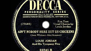 1947 HITS ARCHIVE: Ain’t Nobody Here But Us Chickens - Louis Jordan (#1 R&amp;B hit)