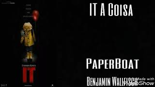 IT A Coisa - Soundtrack | PaperBoat - Benjamin Wallfisch