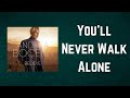 Andrea Bocelli - You'll Never Walk Alone Believe (Lyrics)
