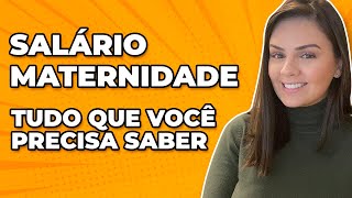 🤰 Salário Maternidade - Quem tem direito. Qual o valor?