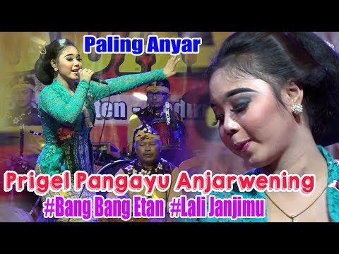 Prigel Pangayu Anjarwening  #Bang Bang Etan #Lali Janjimu