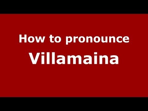 How to pronounce Villamaina (Italian/Italy) - PronounceNames.com