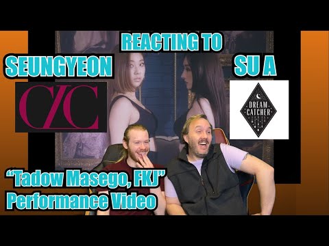 SEUNGYEON(승연) OF CLC X SU A(수아) OF DREAMCATCHER - 'Tadow  Masego, FKJ' Performance Video