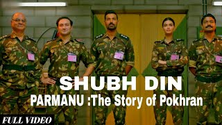 Shubh Din - Full Video | Parmanu | John Abraham| Keerthi & Jyotica| Sachin-Jigar | Bollywood Song Dj