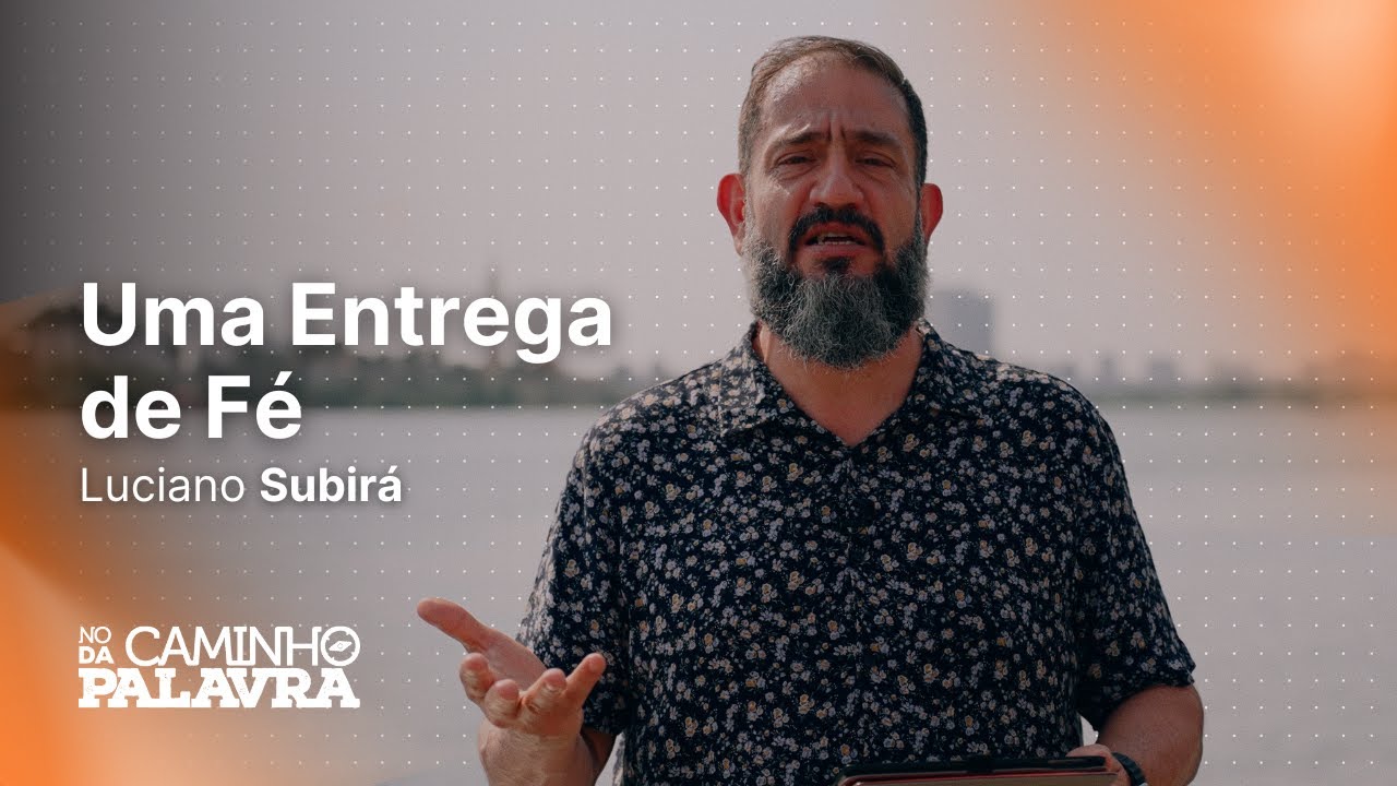 UMA ENTREGA DE FÉ | EGITO - Luciano Subirá | NCDP