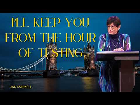 Jan Markell Ministries 2024 -  I’ll Keep You From the Hour of Testing