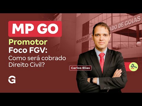 Concurso MP GO Promotor | Foco FGV: Como será cobrado Direito Civil