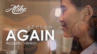 Kehlani - Again (Alika&#39;s Unplugged Cover)