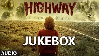 Full Songs - Jukebox - A.R Rahman - Highway
