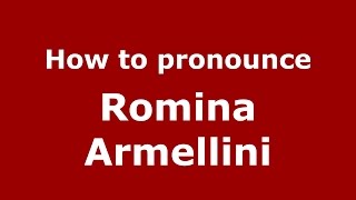 How to pronounce Romina Armellini