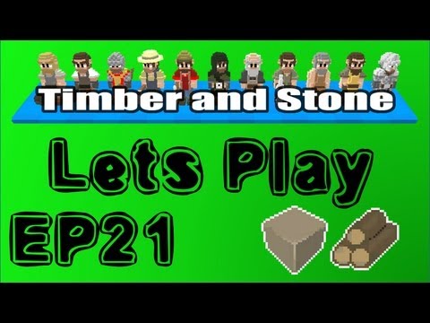 Timber and Stone Episode 21 - We Want Bug fixes! [Lets's Play]