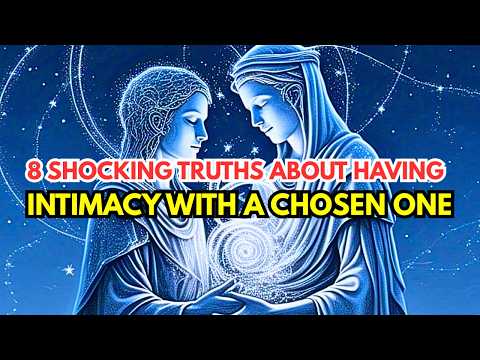 8 Things That Will Happen in Intimacy with a Powerful Chosen One
