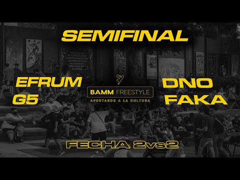 EFRUM x G5 vs DNO x FAKA [Semifinal] Fecha Especial 2VS2 - BAMM Freestyle