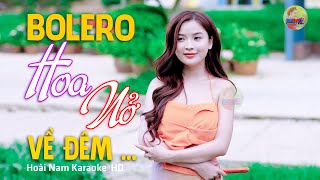 Hoa Nở Về Đêm - Chuyện từ một đêm cuối nẻo một người... - Lk Bolero Mới Nhất Nghe Cực Thấm 