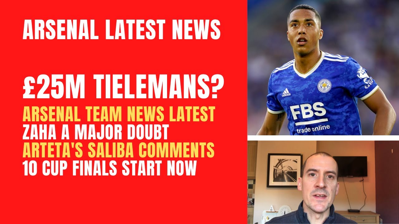 Tielemans for £25m? Arsenal team news latest vs Palace, Zaha a major doubt, Arteta's Saliba comments