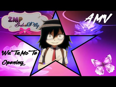 WaTaMoTe Opening Full AMV