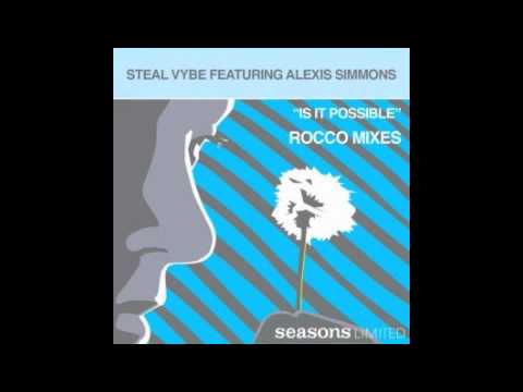 Steal Vybe feat. Alexis Simmons - Is It Possible (Rocco Deep Mix)