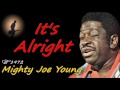 Mighty Joe Young - It's Alright (Kostas A~171)