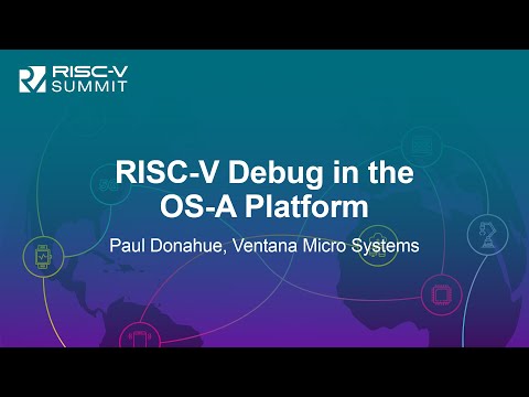 RISC-V Debug in the OS-A Platform - Paul Donahue, Ventana Micro Systems