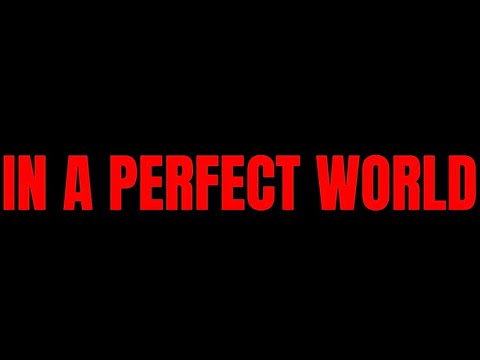 IN A PERFECT WORLD - Teaser
