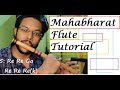 Mahabharat on Flute | Tutorial | 10 Mins tutorials