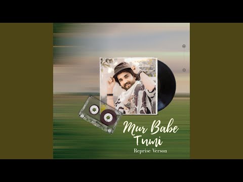 Mur Babe Tumi (Reprise Version)