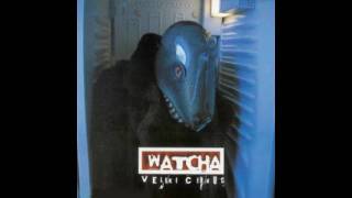 Watcha - Indigestion