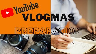 How to Prepare for Vlogmas | First Time Doing Vlogmas