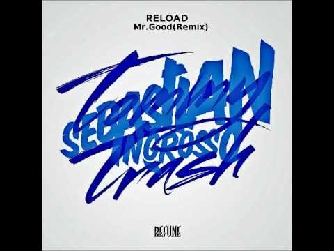 Sebastian Ingrosso & Tommy Trash - Reload(Mr.Good Mix)