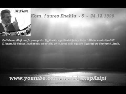 '' Kom. i sures Enahlu  - 5  -  24.12.1998 ''Hoxhë:Jakup Asipi (Allahu e mëshiroftë!)