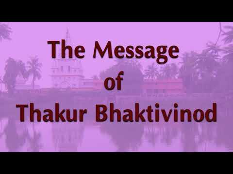 The Message of Thakur Bhaktivinod - by Srimad Gour Govinda Swami